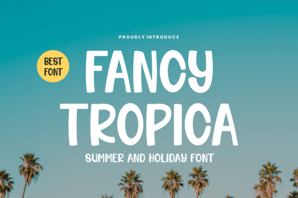 Fancy Tropica: The Playful Sans Serif Font for Summer
