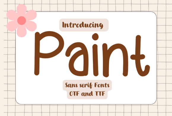 Paint: A Playful Sans Serif Font for Editorial Design