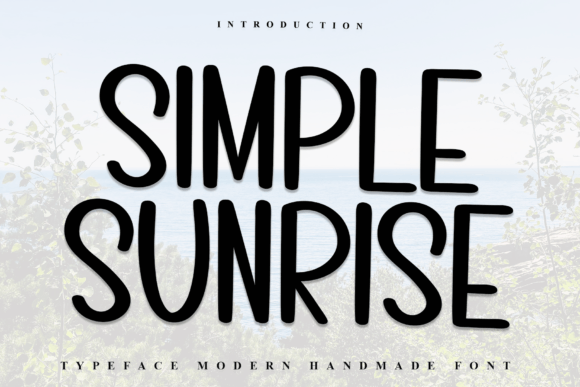 Simple Sunrise: A Fresh Sans Serif Typeface for Makers